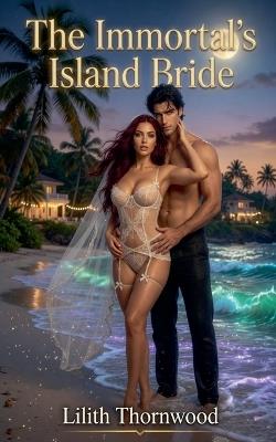 The Immortal's Island Bride - Lilith Thornwood - cover