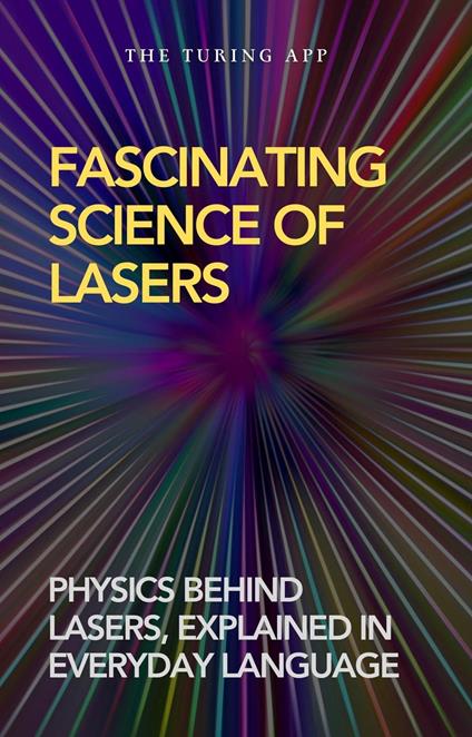 Fascinating Science of Lasers