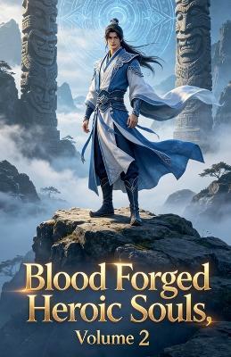 Blood Forged Heroic Souls, Volume 2 - Zenithnovels - cover