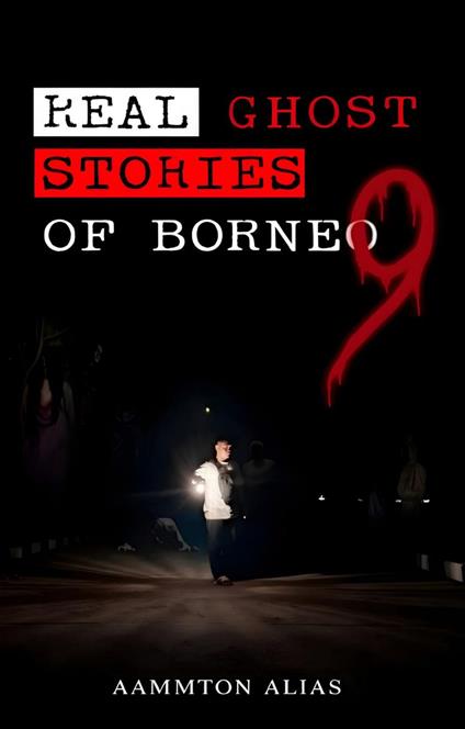 Real Ghost Stories of Borneo 9