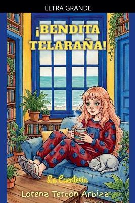 ¡Bendita Telaraña! - Lorena Tercon Arbiza - cover