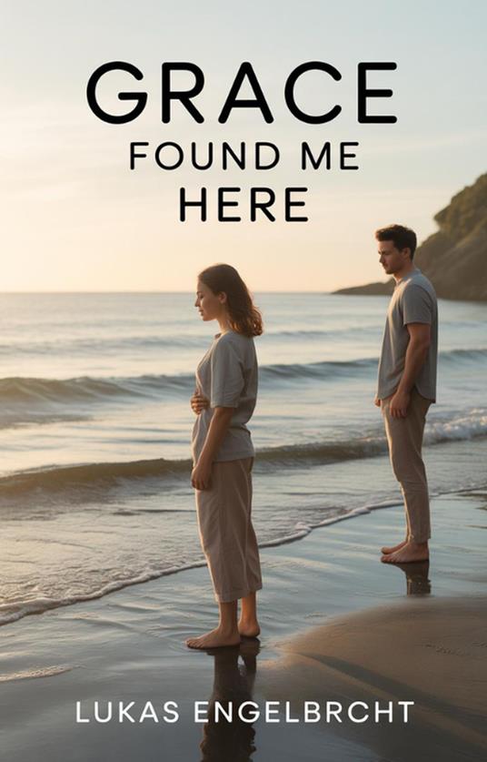 Grace Found Me Here