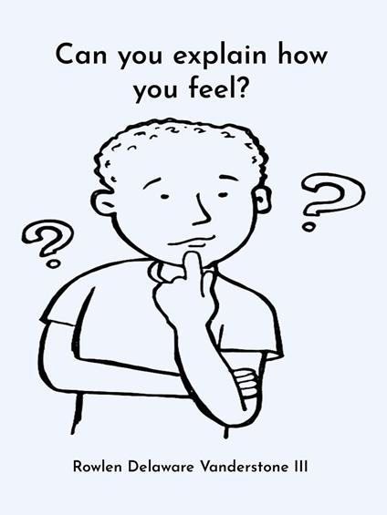 Can You Explain How You Feel?