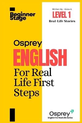 Osprey English For Real Life First Steps (Level 1) - Aziza A - cover