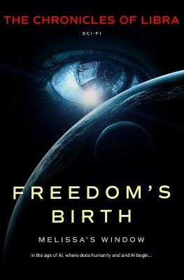 Freedom's Birth: Melissa's Window - Peter F Jones - cover