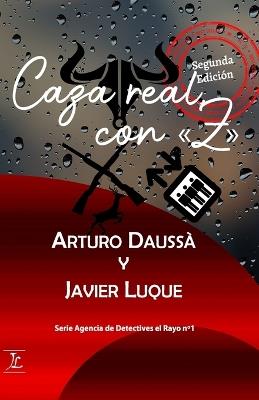 Caza Real, con Z - Arturo Daussà,Javier Luque - cover