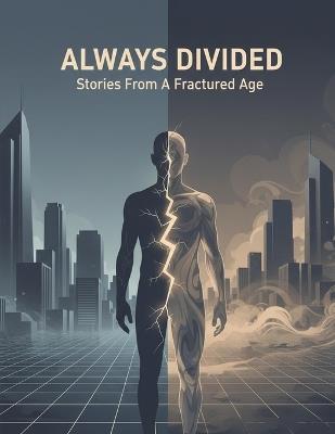 Always Divided: Stories From A Fractured Age - Omar Barrios - cover