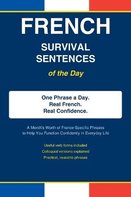 French Survival Sentences of the day: A month's worth of France-specific phrases to help you function confidently in everyday life. - Tim Stirrup - cover