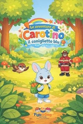 Le avventure di Carotino il coniglietto blu: Favole scritte dai bambini - Pj Gregory P P - cover