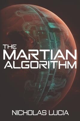 The Martian Algorithm - Nicholas Lucia - cover