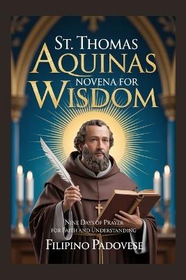 St. Thomas Aquinas Novena for Wisdom - Filipino Padovese - cover