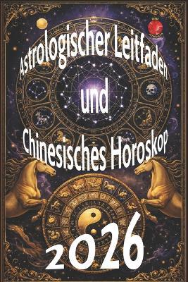 Astrologischer Leitfaden und Chinesisches Horoskop 2026 - Angeline Rubi - cover