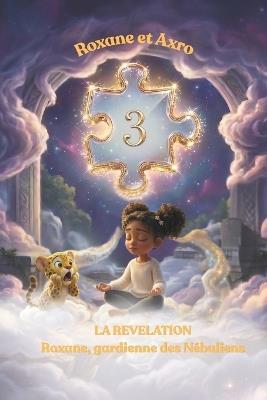 Roxane et Axro: La Révelation - vol 3 - - Sylvie Yp G - cover