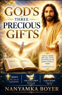 God's Three Precious Gifts - Nanyamka a Boyer - cover