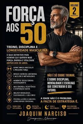 Força Aos 50 - Volume II: A Evolução Suprema- Volume II - Joaquim Narciso - cover