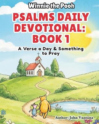 Psalms Daily Devotional: Book One: A Verse a Day & Something to Pray with Winnie-the-Pooh - Bryant Foreman,John Vantana - cover
