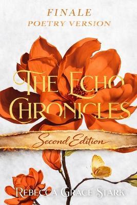 The Echo Chronicles: Finale - Poetry Version (Second Edition) - Rebecca Grace Stark - cover