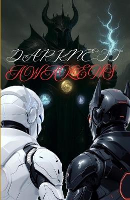 Darkness Awakens: The tail never told before in another universe, different dimension, and alternate reality. A tale that infuses Lord of the rings, The Last Airbender, and a Star Wars light and dark vibe. - Shinobi G Fanning - cover