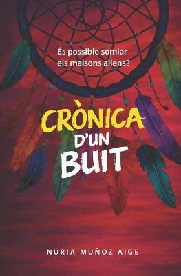 Crònica d'un buit: És possible somiar els malsons aliens? - Núria Muñoz Aige - cover