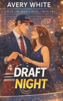 Draft Night: A Hockey Romance About Big-League Dreams - Cupid's Quiver,Avery White - cover