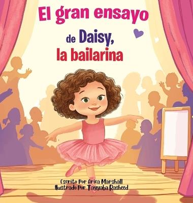 El gran ensayo de Daisy, la bailarina - Arica Marshall - cover