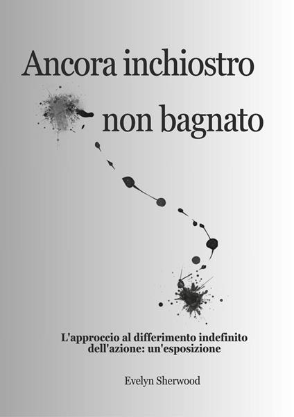Ancora inchiostro non bagnato - Evelyn Sherwood - ebook