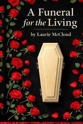 A funeral for the living - Laurie McCloud - cover