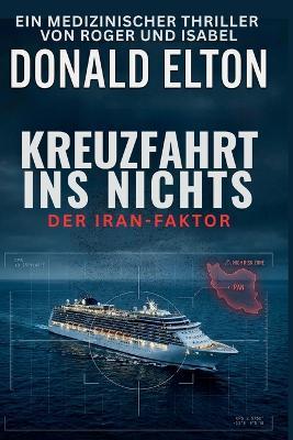 Kreuzfahrt Ins Nichts: Der Iran-Faktor - Donald Elton - cover