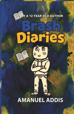 Brash Diaries - Amanuel Peter Addis - cover