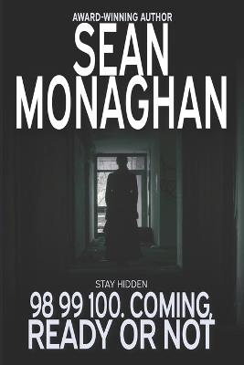 98 99 100. Coming, Ready Or Not - Sean Monaghan - cover