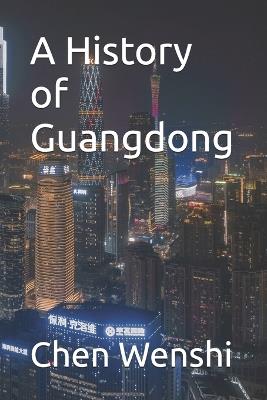 A History of Guangdong - Chen Wenshi - cover