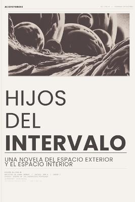 Hijos del Intervalo: Una novela del espacio exterior y el espacio interior - Alvaro Paredes - cover