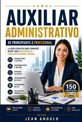 AUXILIAR ADMINISTRATIVO "De principiante a profesional" - Jean Angulo - cover