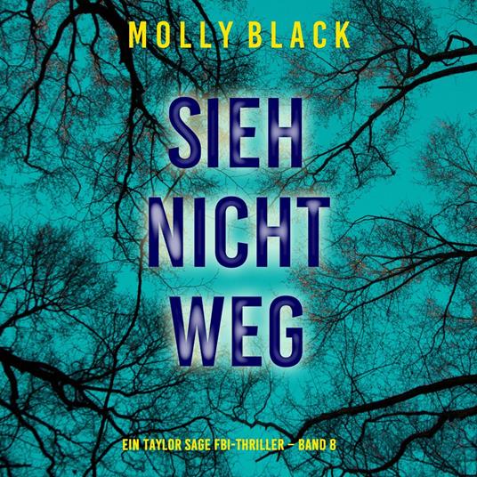 Sieh Nicht Weg (Ein Taylor Sage FBI-Thriller – Band 8)