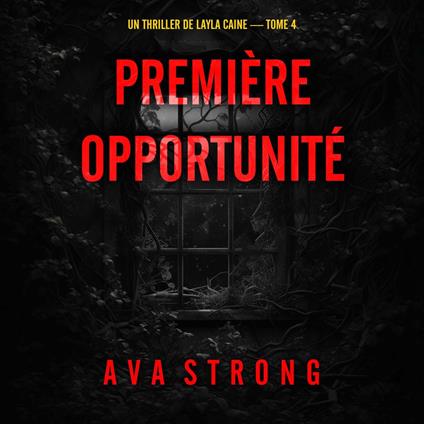 Première opportunité (Un thriller de Layla Caine — tome 4)