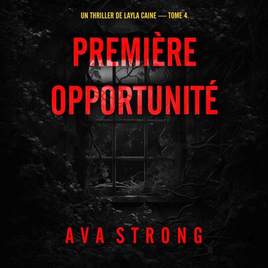 Première opportunité (Un thriller de Layla Caine — tome 4)