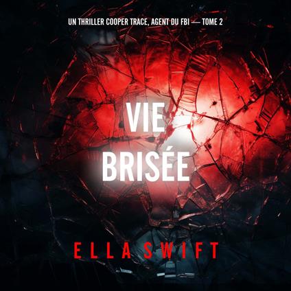 Vie brisée (Un thriller Cooper Trace, agent du FBI — tome 2)