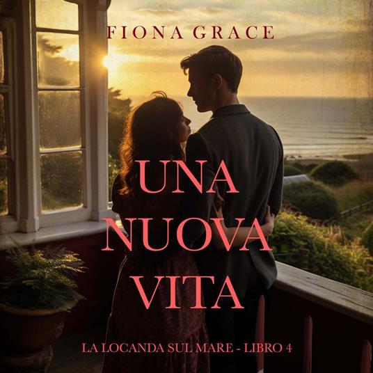 Una nuova vita (La locanda sul mare - Libro 4)