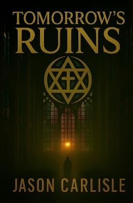 Tomorrow's Ruins - Jason Carlisle - cover