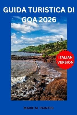 Guida Turistica Di Goa 2026 - Marie M Painter - cover