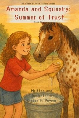 Amanda and Squeaky: A Summer of Trust: Amanda and Squeaky: A Summer of Trust - Book 2 - The Heart of Pine Hollow Series - Kimber E Poyner - cover