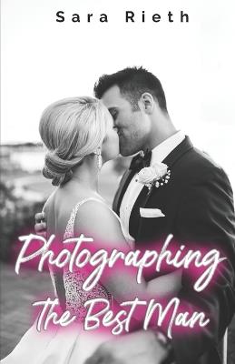 Photographing the Best Man - Sara Rieth - cover