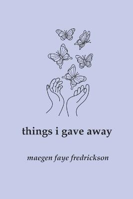 Things I Gave Away - Maegen Faye Fredrickson - cover