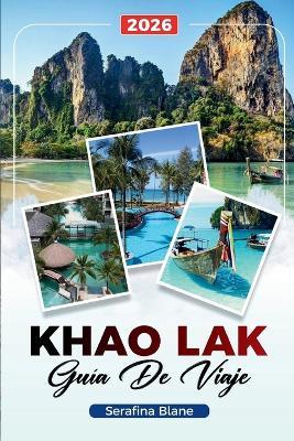 Guía de Viaje Khao Lak 2026: Descubre gemas ocultas, monumentos históricos, consejos de viaje y experiencias vacacionales inolvidables - Serafina Blane - cover