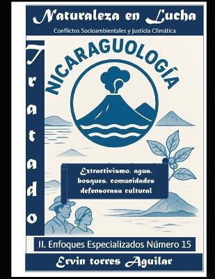 Naturaleza en Lucha: Conflictos Socioambientales y Justicia Climática en Nicaragua - Ervin Torres Aguilar - cover