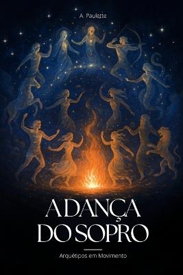 A Dança do Sopro: Arquétipos em Movimento - A Paulette - cover