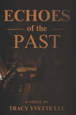 Echoes of the Past - Tracy Yvette Lee - cover
