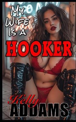 My Wife Is A Hooker - Kelly Addams - cover