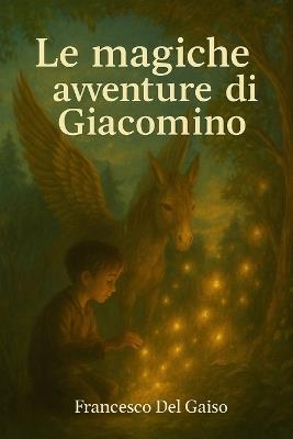 Le magiche avventure di Giacomino - Francesco del Gaiso - cover