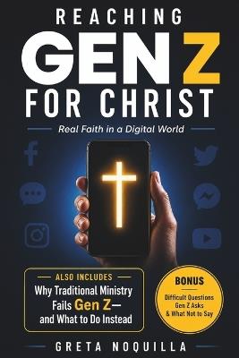 Reaching Gen Z for Christ: Real Faith in a Digital World - Greta Noquilla - cover